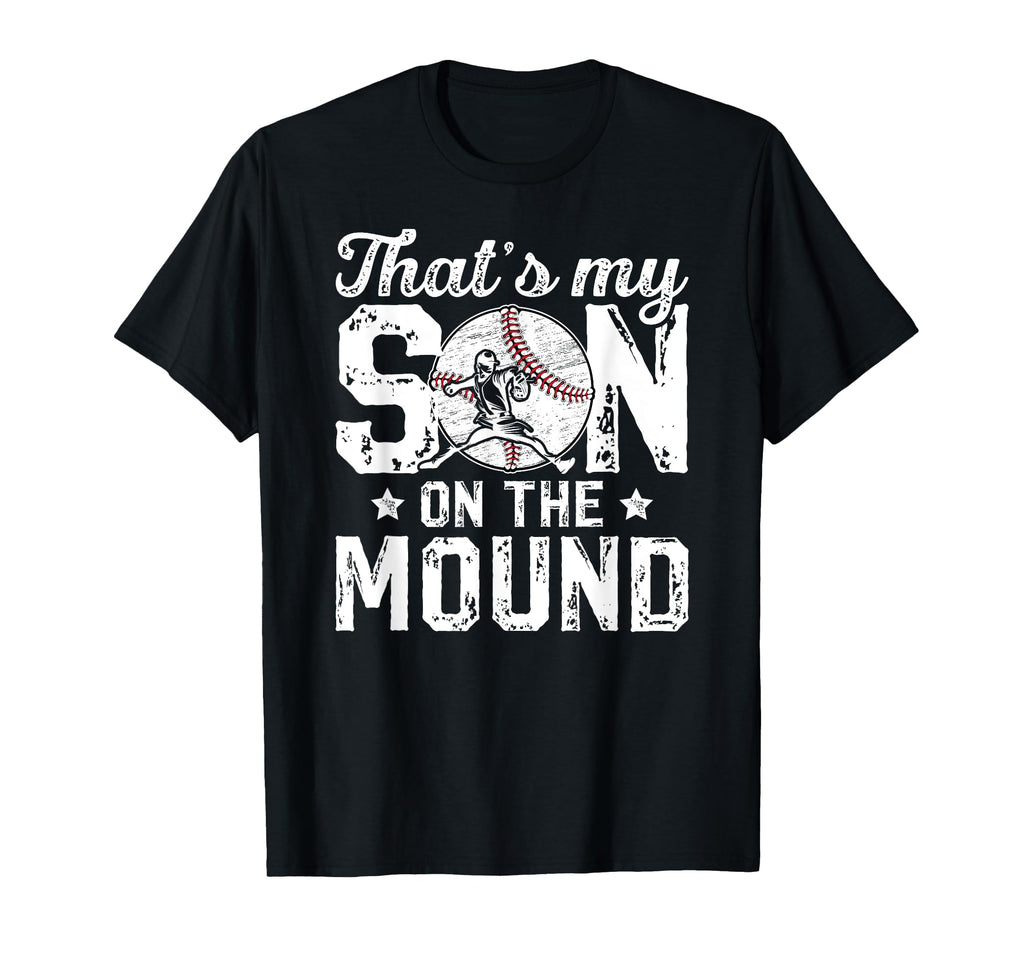 Thats My Son Baseball Pitcher Dad T-Shirt - Custom Art Print Men Women - T-Shirt, Sweatshirt, Hoodie