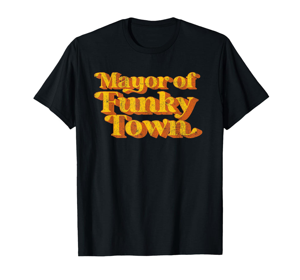 Mayor Funky Town Funny 70S Disco Party T-Shirt - Unique Graphic Men Women - T-Shirt, Sweatshirt, Hoodie