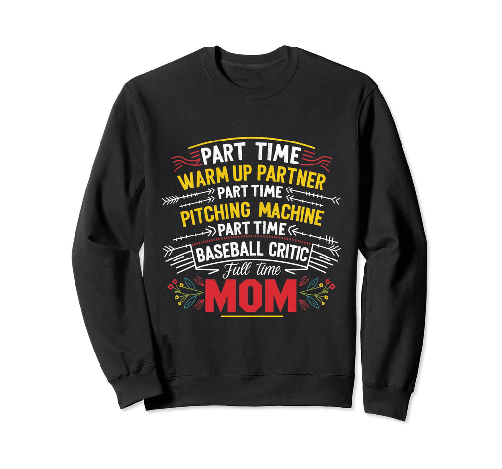 Part Time Warm Up Partner Full Time Sweatshirt - Custom Art Print Unisex - T-Shirt, Sweatshirt, Hoodie