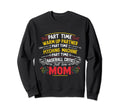 Part Time Warm Up Partner Full Time Sweatshirt - Custom Art Print Unisex - T-Shirt, Sweatshirt, Hoodie