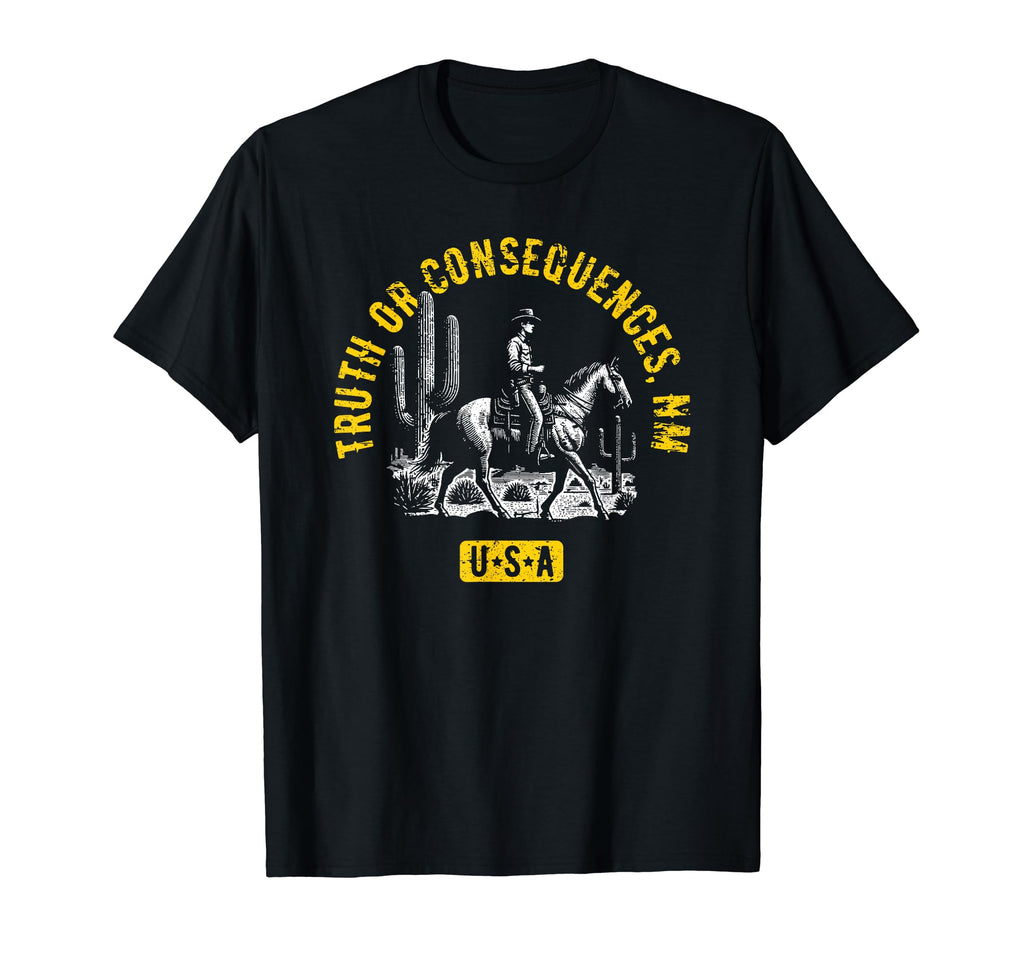 Truth Or Consequences Nm Usa T-Shirt - Fun Novelty Design for Adults - T-Shirt, Sweatshirt, Hoodie