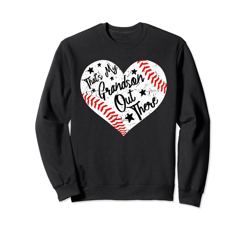 Thats My Grandson Out There Sweatshirt - Aesthetic Graphic Men Women - T-Shirt, Sweatshirt, Hoodie