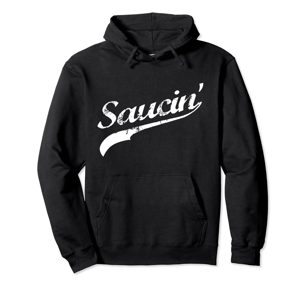 Saucin Distressed Urban Hip Hop Rap Hoodie - Unique Graphic Men Women - T-Shirt, Sweatshirt, Hoodie