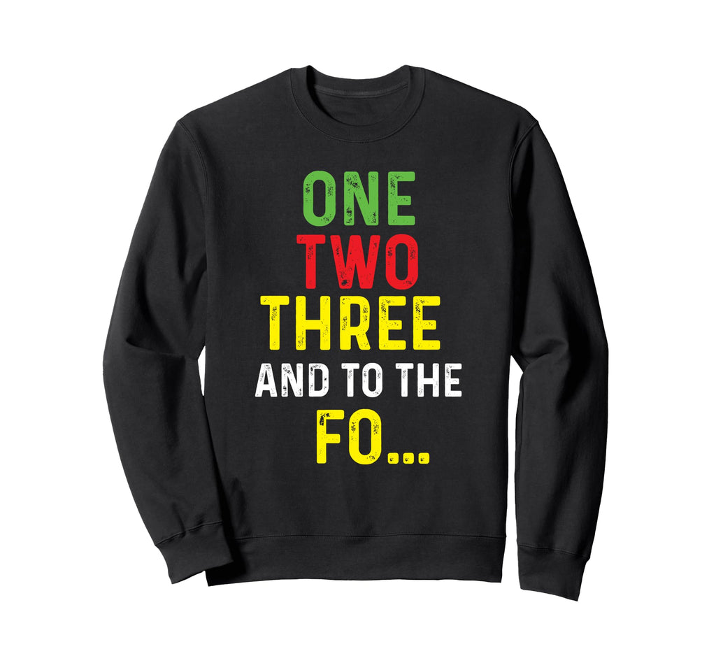 One Two Three And To Fo 80S 90S Old Sweatshirt - Fun Novelty Design Unisex - T-Shirt, Sweatshirt, Hoodie