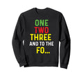 One Two Three And To Fo 80S 90S Old Sweatshirt - Fun Novelty Design Unisex - T-Shirt, Sweatshirt, Hoodie