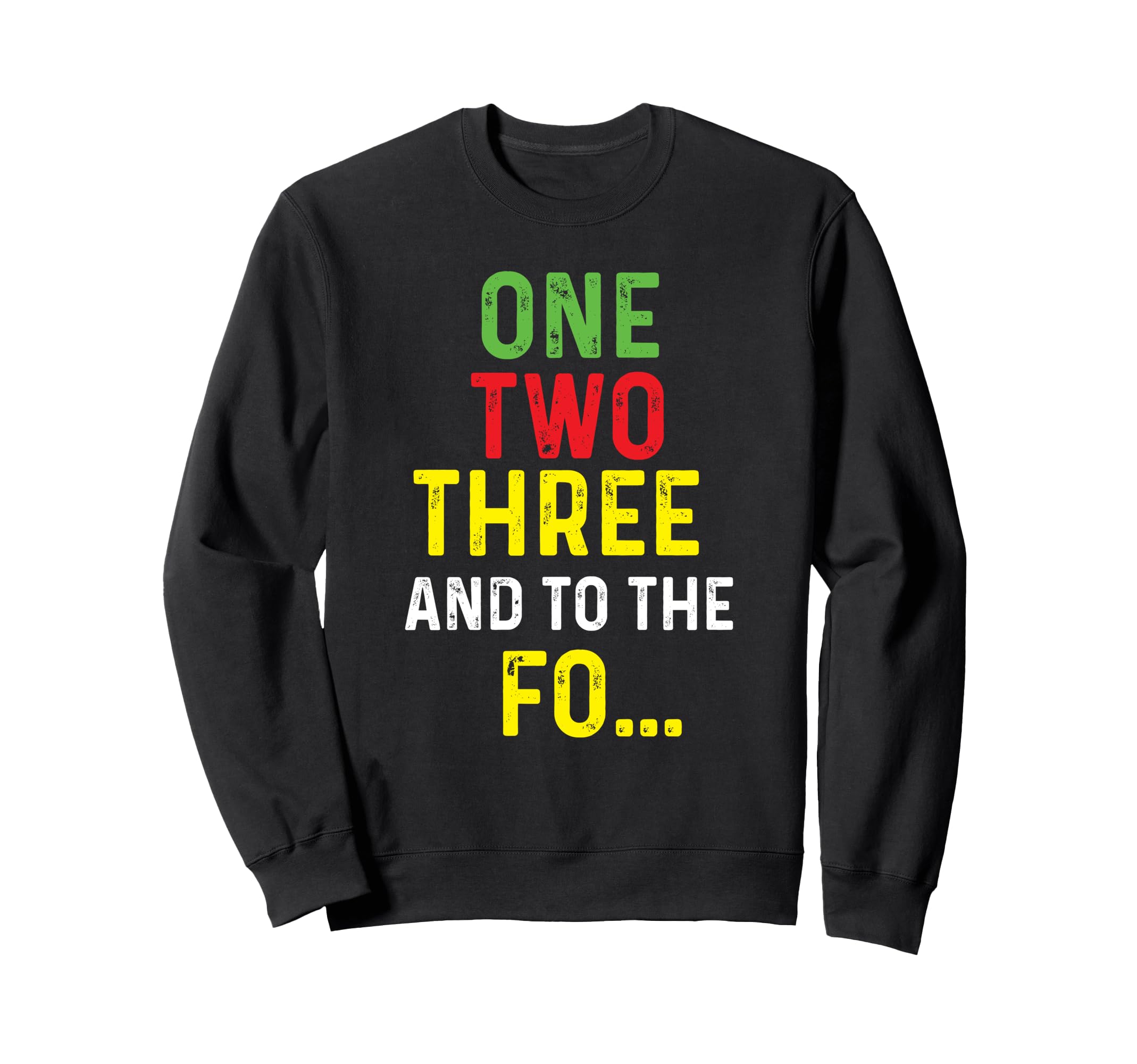 One Two Three And To Fo 80S 90S Old Sweatshirt - Fun Novelty Design Unisex - T-Shirt, Sweatshirt, Hoodie