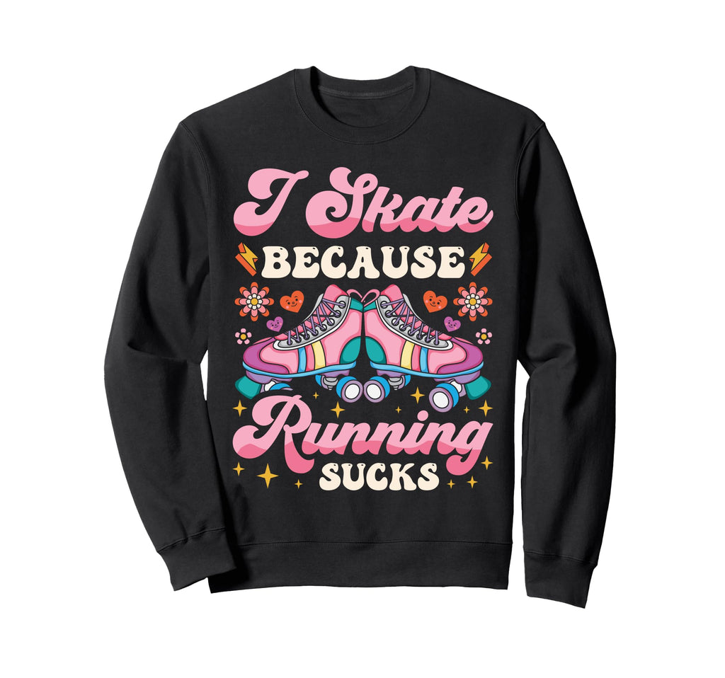 Roller Skating Skate 1970S I Skate Sweatshirt - Streetwear Style Unisex - T-Shirt, Sweatshirt, Hoodie