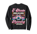 Roller Skating Skate 1970S I Skate Sweatshirt - Streetwear Style Unisex - T-Shirt, Sweatshirt, Hoodie