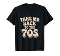 Take Me Back To 70S T-Shirt - Custom Art Print Unisex - T-Shirt, Sweatshirt, Hoodie