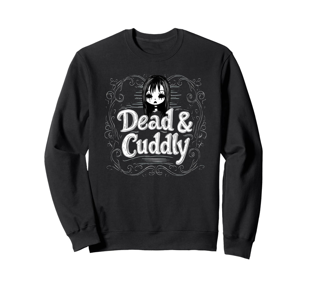 Dead And Cuddly Gothic Alt Grunge Sweatshirt - Aesthetic Graphic Men Women - T-Shirt, Sweatshirt, Hoodie