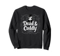 Dead And Cuddly Gothic Alt Grunge Sweatshirt - Aesthetic Graphic Men Women - T-Shirt, Sweatshirt, Hoodie