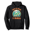 This Is How I Roll Roller Skate Funny Hoodie - Graphic Print Unisex - T-Shirt, Sweatshirt, Hoodie