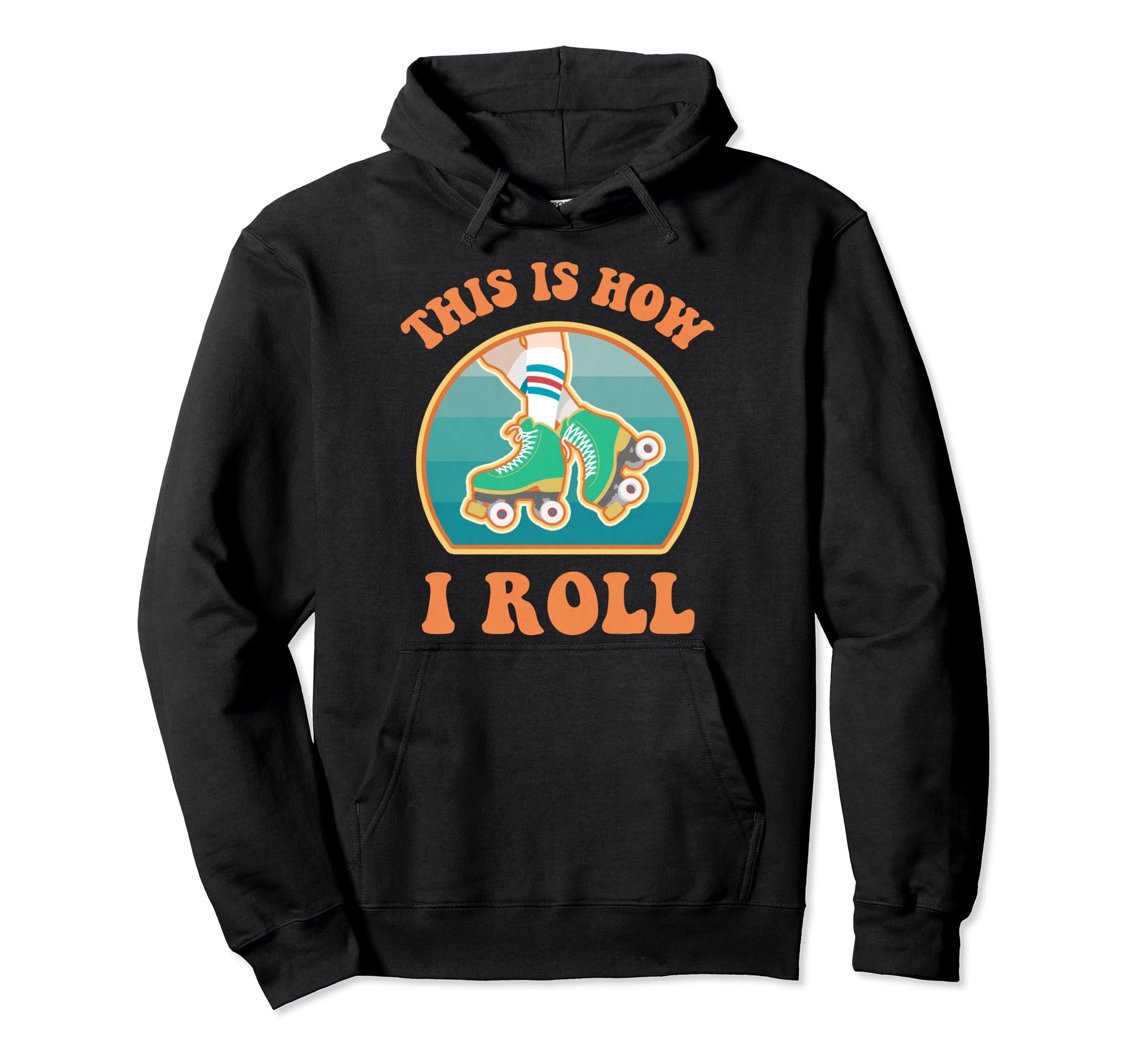 This Is How I Roll Roller Skate Funny Hoodie - Graphic Print Unisex - T-Shirt, Sweatshirt, Hoodie