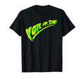Vot Or Die 80S Neon Skate Or Die T-Shirt - Aesthetic Graphic Unisex - T-Shirt, Sweatshirt, Hoodie