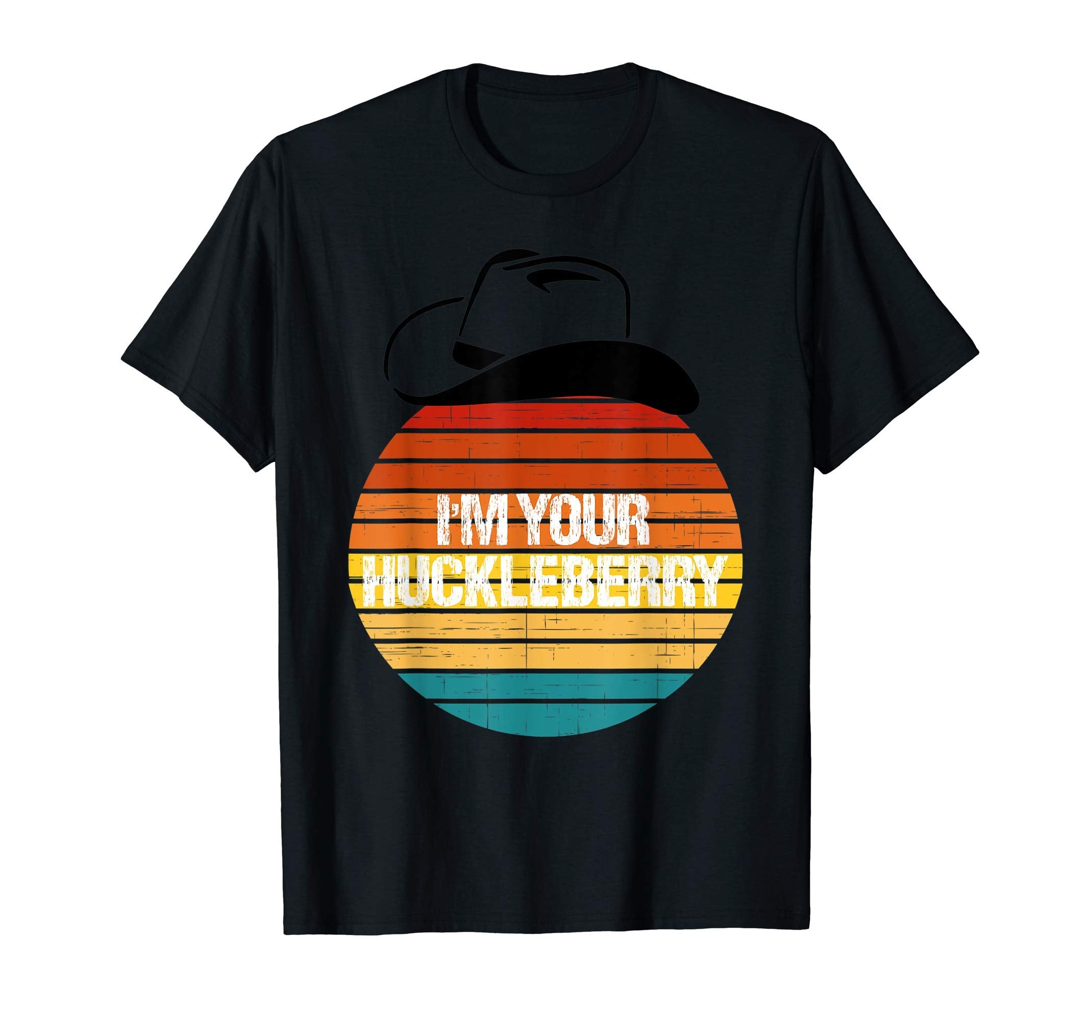 Im Your Huckleberry Cowboy Funny Western T-Shirt - Unique Graphic Unisex - T-Shirt, Sweatshirt, Hoodie