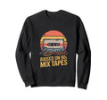 Raised 90S Mix Tapes Cassette Music Sweatshirt - Novelty Apparel Unisex - T-Shirt, Sweatshirt, Hoodie