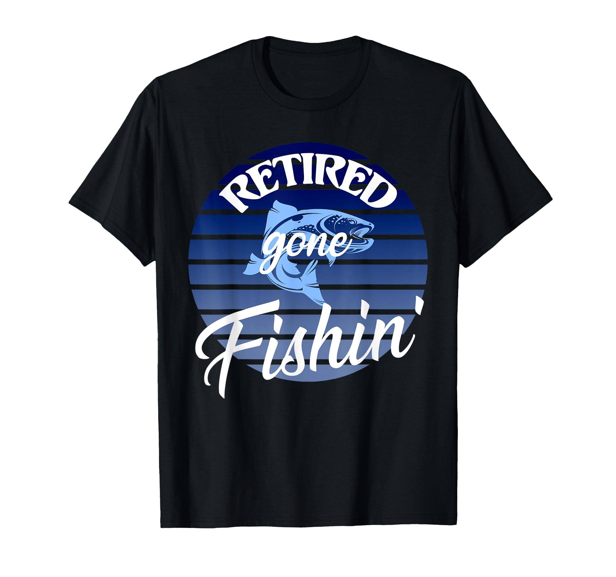 Retired Gone Fishin Stripe Fisherman T-Shirt - Custom Art Print Unisex - T-Shirt, Sweatshirt, Hoodie