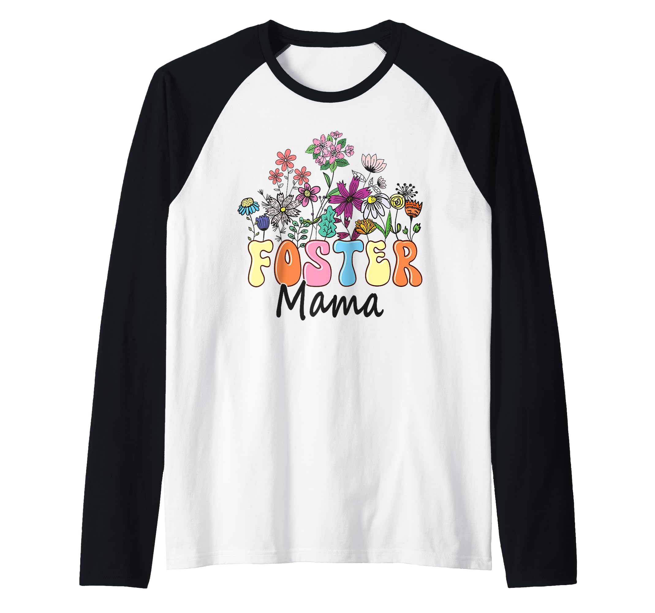 Foster Mama Mother Mom Flowers Floral T-Shirt - Fun Novelty Design Unisex - T-Shirt, Sweatshirt, Hoodie