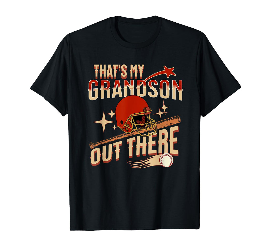 Thats My Grandson Out There Baseball T-Shirt - Trendy Graphic for Adults - T-Shirt, Sweatshirt, Hoodie