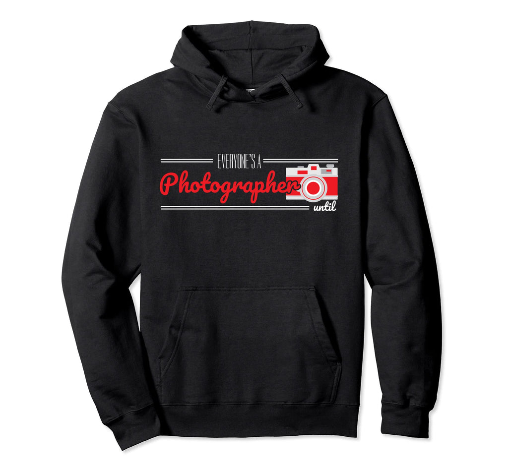 Everyones Photographer Until Camera Hoodie - Minimalist Print for Adults - T-Shirt, Sweatshirt, Hoodie
