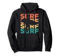 Surf Surfing Surfer Hoodie - Novelty Apparel for Adults - T-Shirt, Sweatshirt, Hoodie