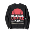 Funny Baseball Umpire Shirts Sweatshirt - Aesthetic Graphic Men Women - T-Shirt, Sweatshirt, Hoodie