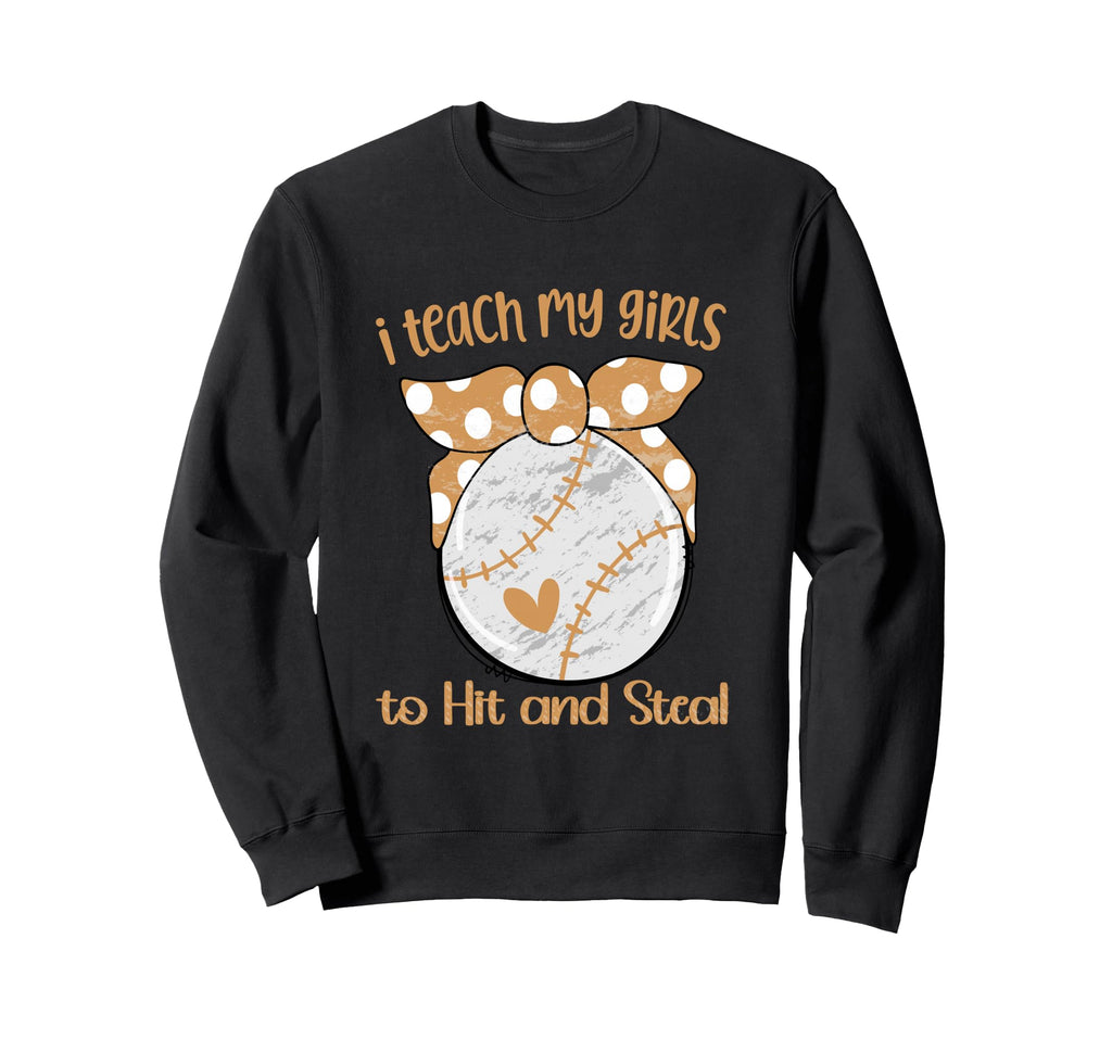 I Teach My To Hit And Steal Fun Sweatshirt - Fun Novelty Design Men Women - T-Shirt, Sweatshirt, Hoodie