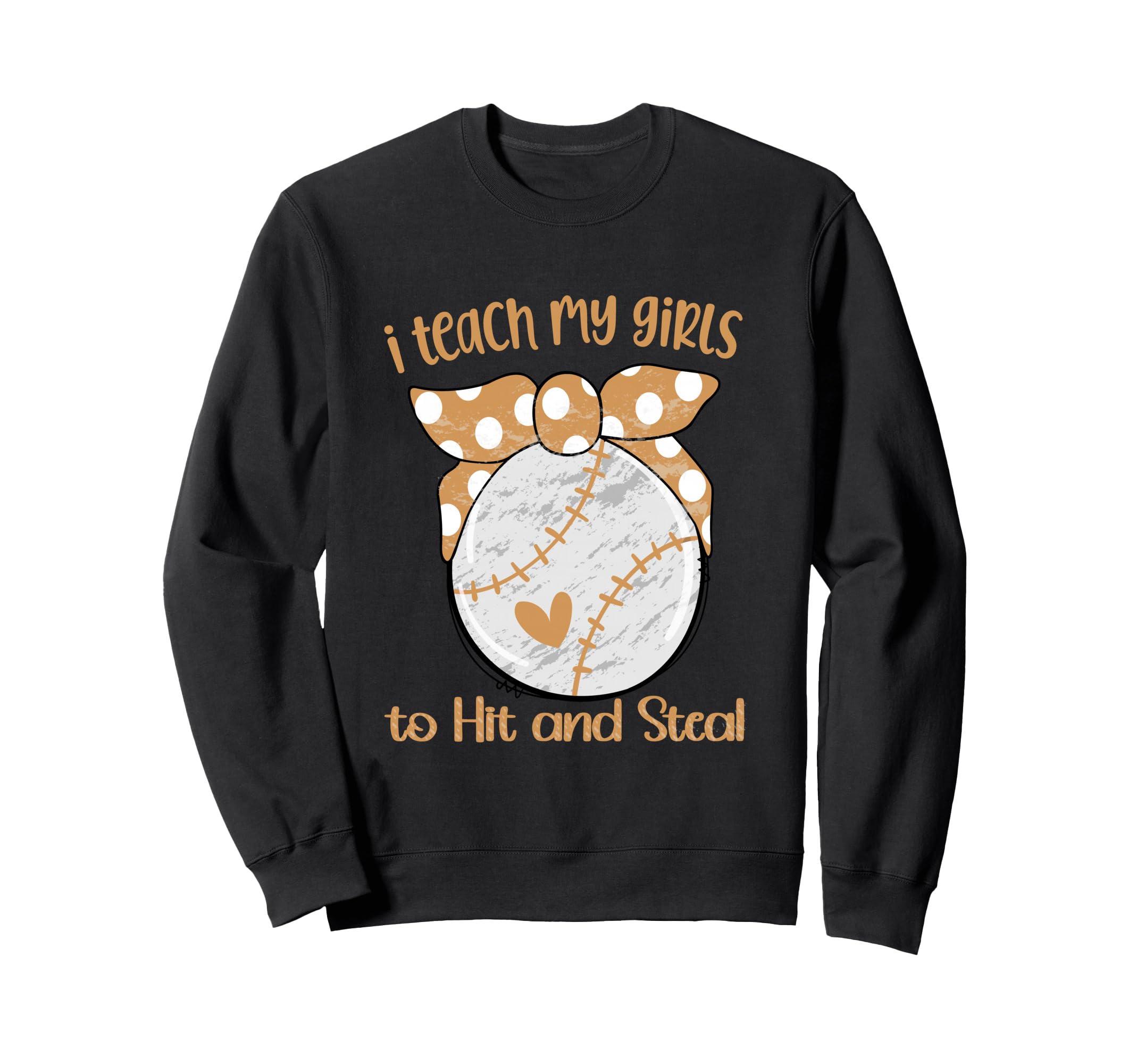 I Teach My To Hit And Steal Fun Sweatshirt - Fun Novelty Design Men Women - T-Shirt, Sweatshirt, Hoodie