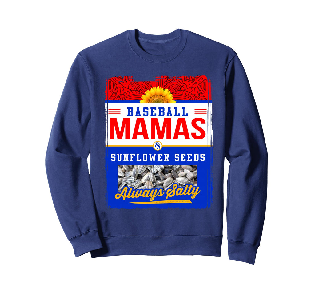 Baseball Mamas And Sunflower Seeds Sweatshirt - Graphic Print for Adults - T-Shirt, Sweatshirt, Hoodie