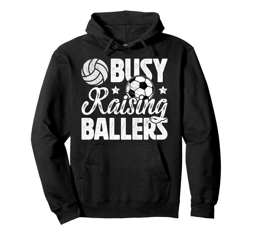 Busy Raising Ballers Volleyball Hoodie - Custom Art Print for Adults - T-Shirt, Sweatshirt, Hoodie