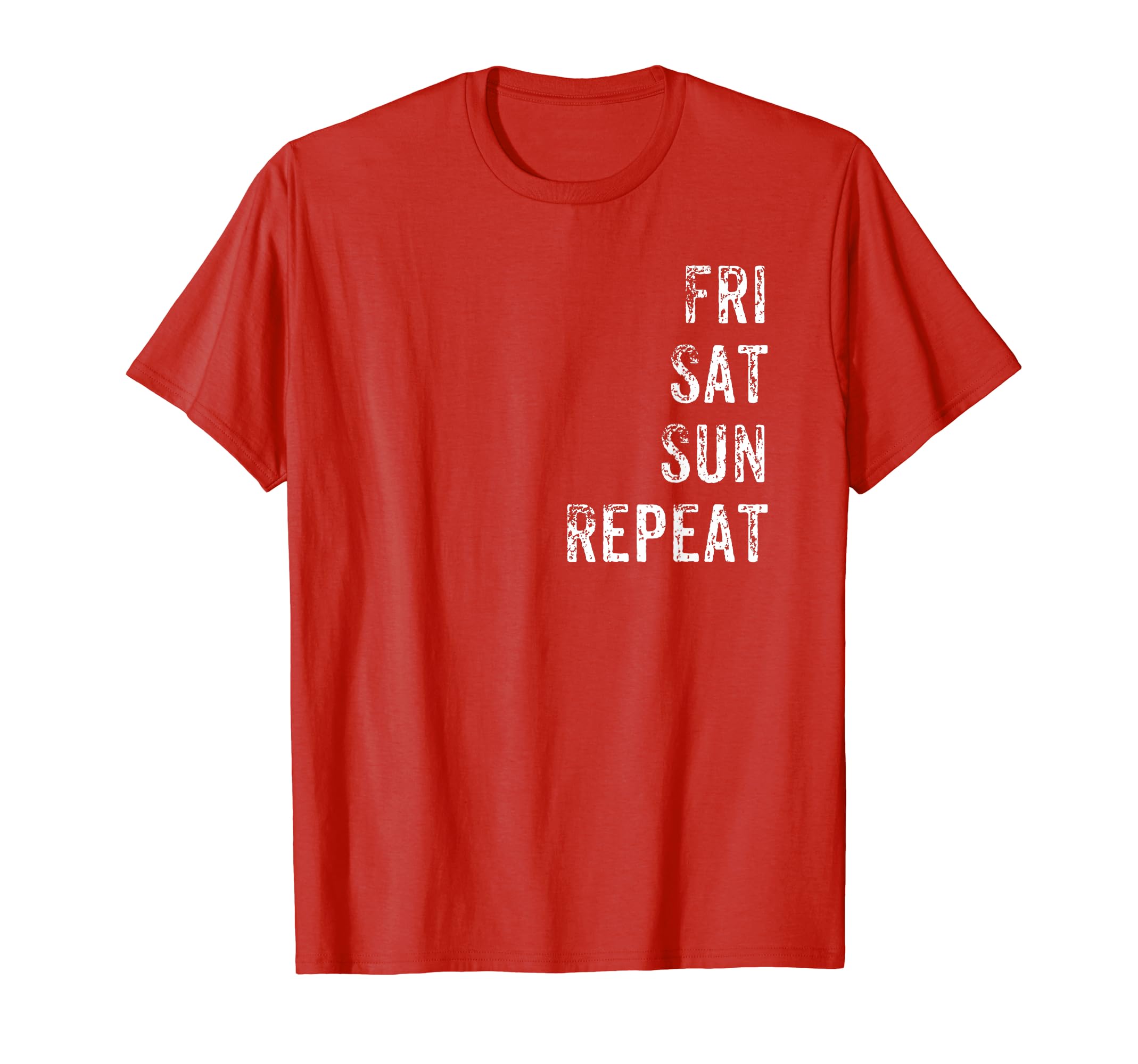 Friday Saturday Sunday Repeat T-Shirt - Custom Art Print Men Women - T-Shirt, Sweatshirt, Hoodie