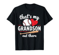 Thats My Grandson Out There Baseball T-Shirt - Fun Novelty Design Unisex - T-Shirt, Sweatshirt, Hoodie