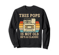 This Pops Is Not Old Hes Music Sweatshirt - Fun Novelty Design Unisex - T-Shirt, Sweatshirt, Hoodie