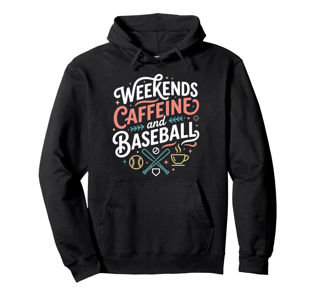 Funny Baseball Mom Weekends Caffeine And Hoodie - Graphic Print for Adults - T-Shirt, Sweatshirt, Hoodie