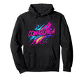 Cowabunga 80S 90S Nostalgia Slang Neon Hoodie - Graphic Print Men Women - T-Shirt, Sweatshirt, Hoodie
