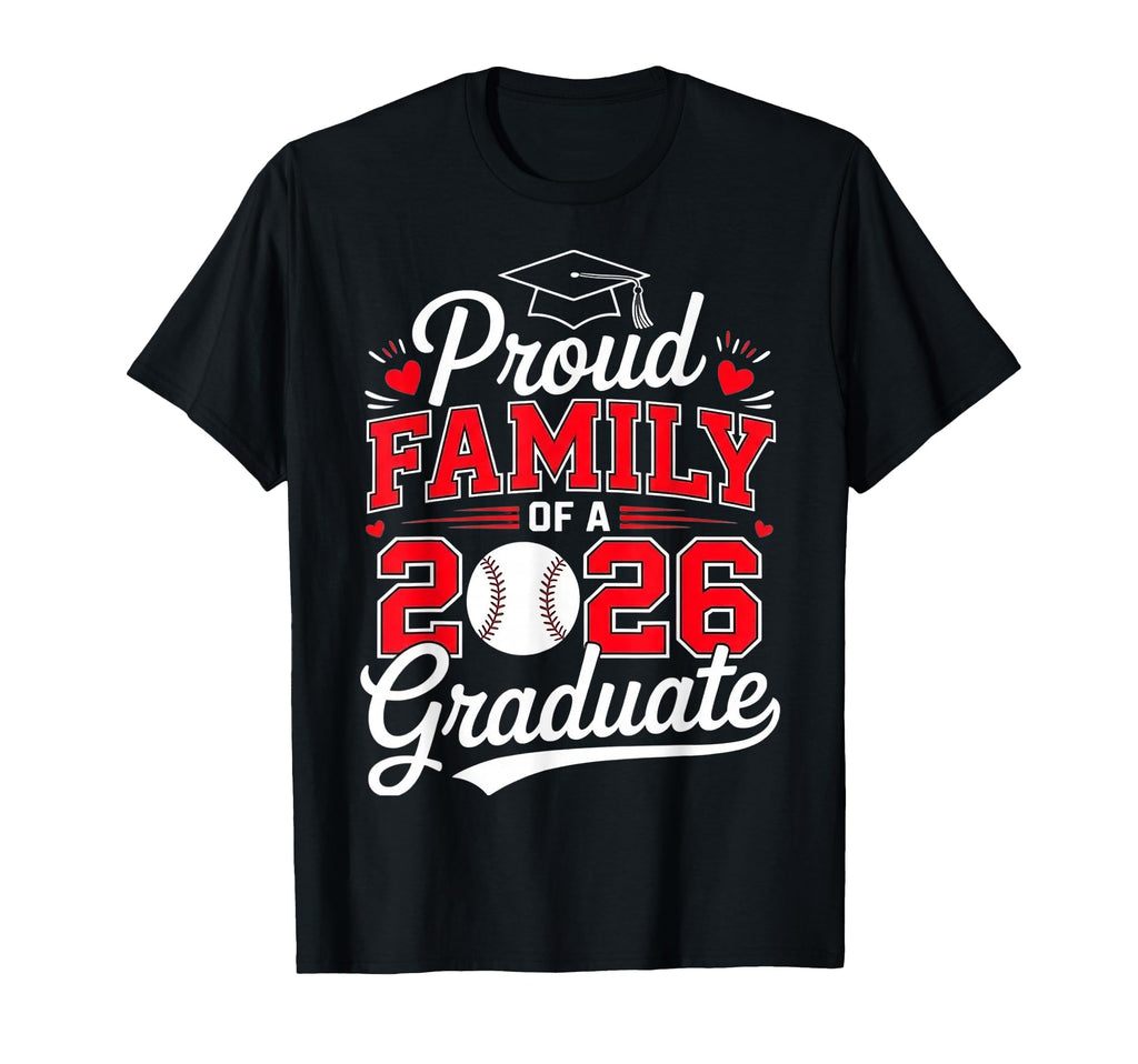 Proud Family Class 2026 Graduate Baseball T-Shirt - Novelty Apparel Unisex - T-Shirt, Sweatshirt, Hoodie