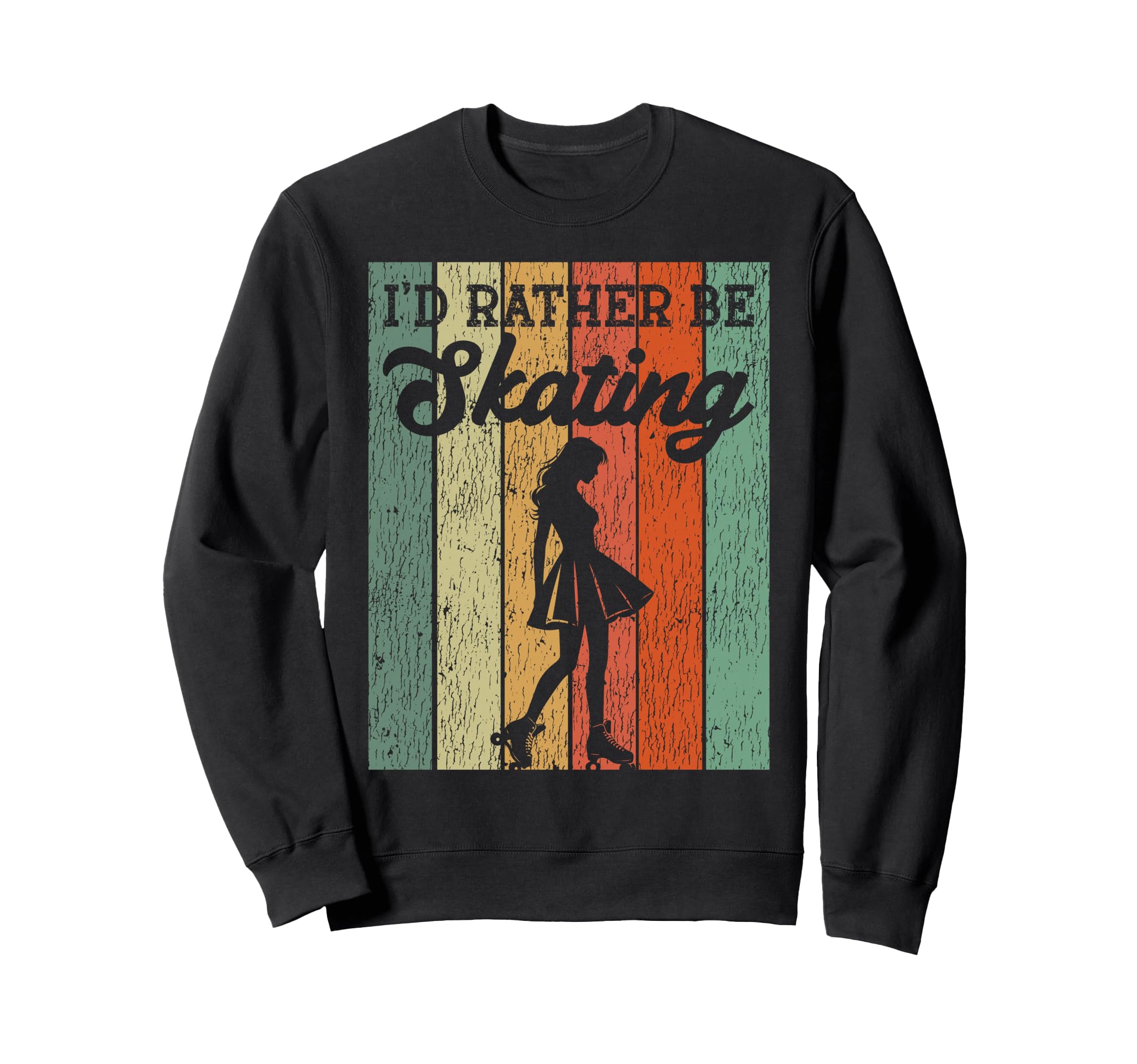 Roller Skating Skate 1970S Id Rather Be Sweatshirt - Trendy Graphic Unisex - T-Shirt, Sweatshirt, Hoodie