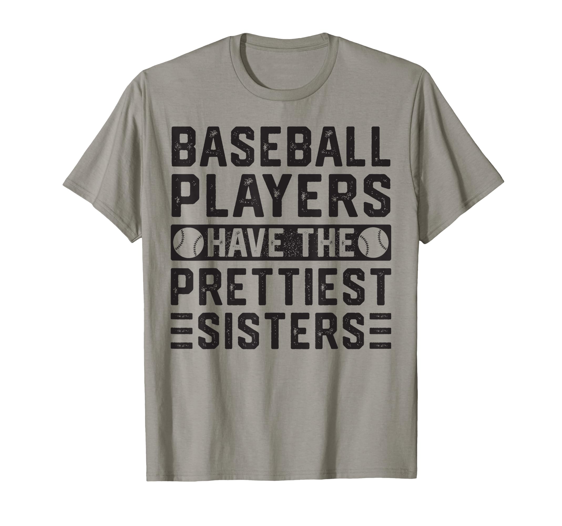Baseball Players Have Prettiest Sisters T-Shirt - Novelty Apparel Men Women - T-Shirt, Sweatshirt, Hoodie