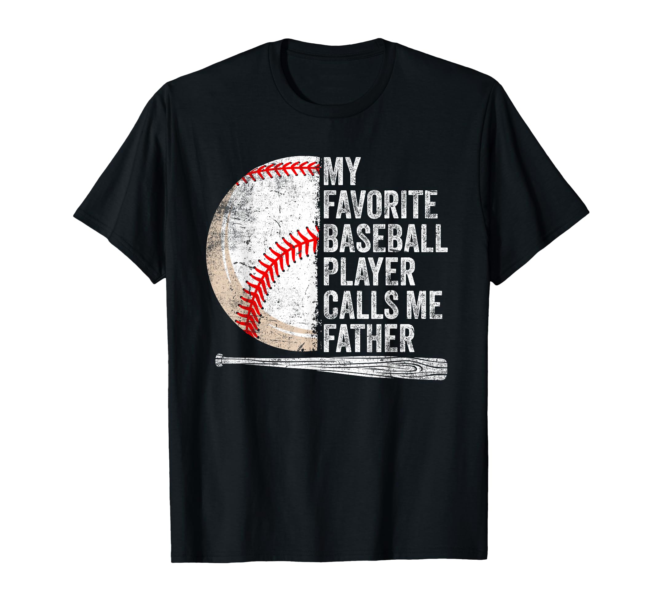 Funny Dad My Favorite Baseball Player T-Shirt - Trendy Graphic Unisex - T-Shirt, Sweatshirt, Hoodie