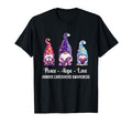 Peace Hope Love Gnomes Honors Caregivers T-Shirt - Graphic Print Unisex - T-Shirt, Sweatshirt, Hoodie