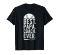 Best Papa Coach Ever Baseball Papa T-Shirt - Minimalist Print Men Women - T-Shirt, Sweatshirt, Hoodie