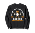 My Might Not Always Swing But I Do So Sweatshirt - Custom Art Print Unisex - T-Shirt, Sweatshirt, Hoodie