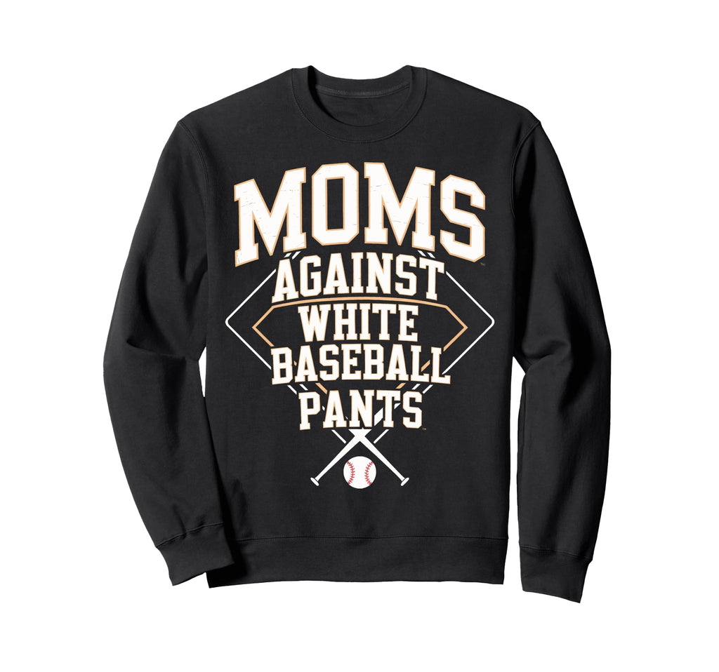 Baseball Moms Against White Baseball Sweatshirt - Graphic Print for Adults - T-Shirt, Sweatshirt, Hoodie