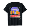 Im Available 24 Hours 7 Days Funny Diner T-Shirt - Minimalist Print Unisex - T-Shirt, Sweatshirt, Hoodie