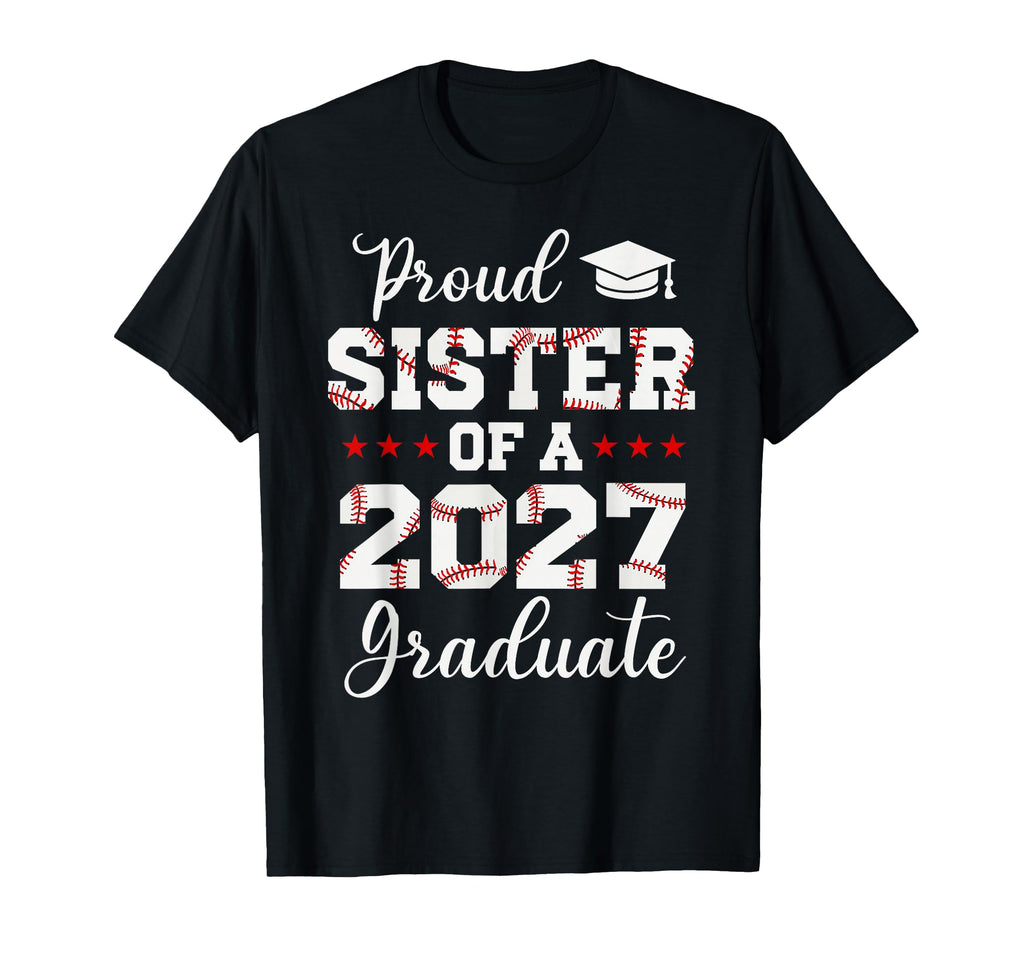 Proud Sister 2027 Graduate Baseball T-Shirt - Custom Art Print Men Women - T-Shirt, Sweatshirt, Hoodie