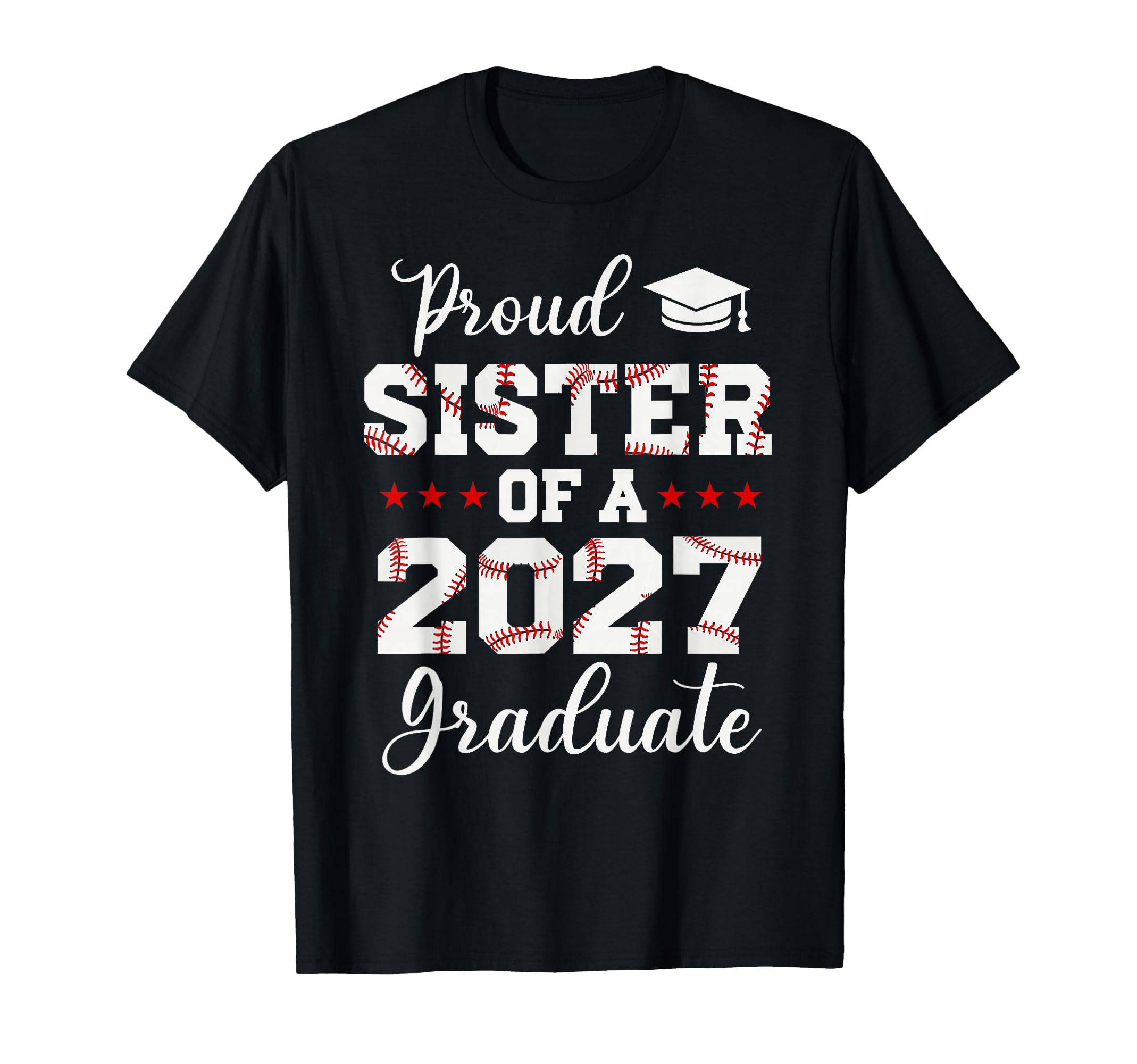 Proud Sister 2027 Graduate Baseball T-Shirt - Custom Art Print Men Women - T-Shirt, Sweatshirt, Hoodie