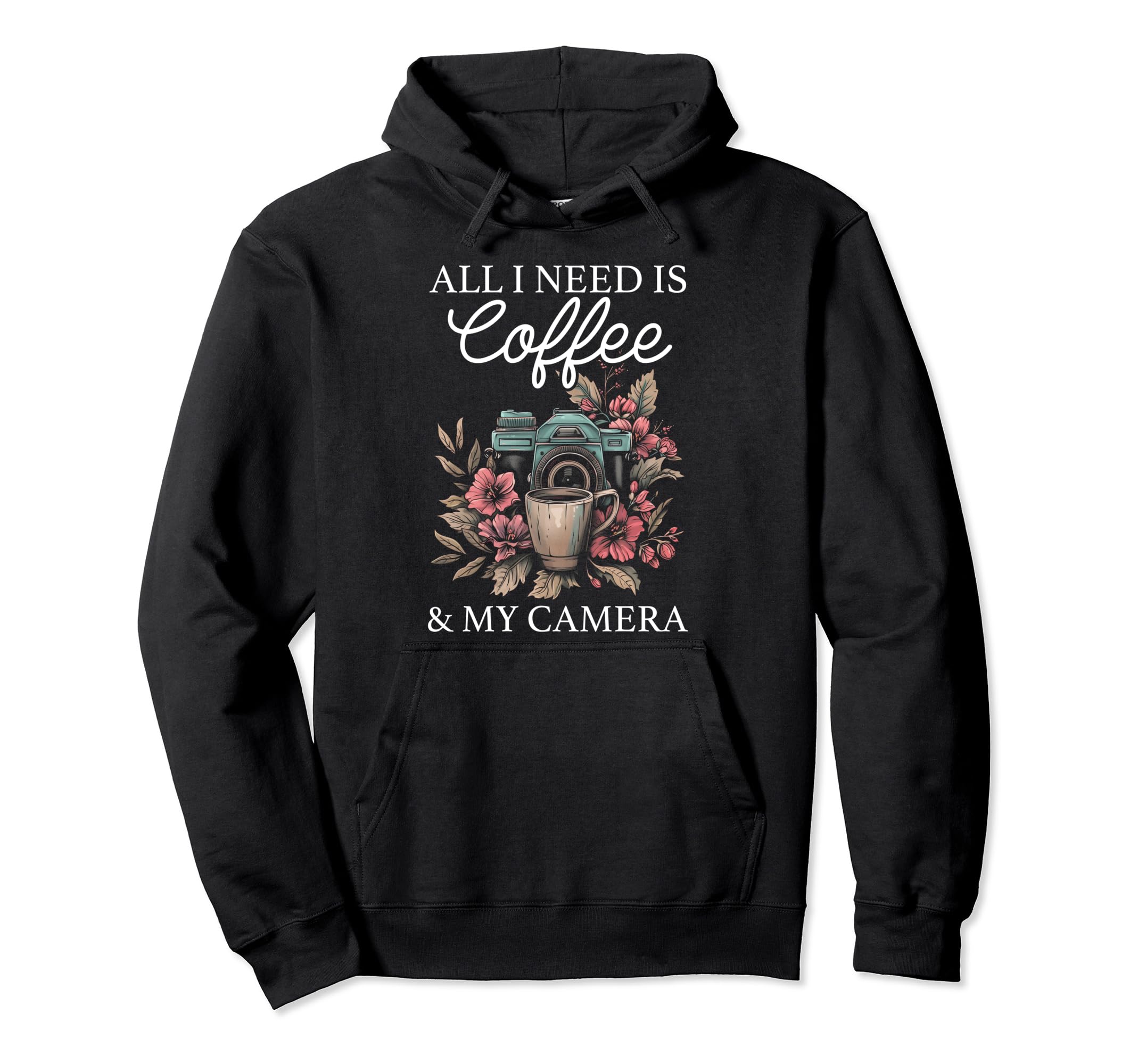 Photographer Coffee Camera Flowers Hoodie - Fun Novelty Design for Adults - T-Shirt, Sweatshirt, Hoodie