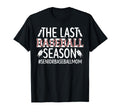 Last Baseball Season Baseball Senior T-Shirt - Custom Art Print for Adults - T-Shirt, Sweatshirt, Hoodie