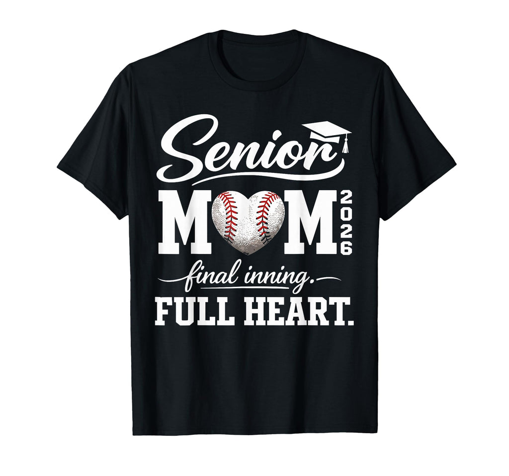 Baseball Senior Mom 2026 Final Inning T-Shirt - Graphic Print Men Women - T-Shirt, Sweatshirt, Hoodie