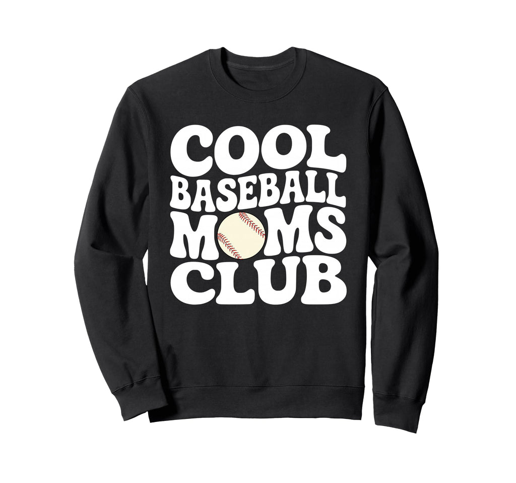Baseball Moms Club Baseball Sweatshirt - Fun Novelty Design for Adults - T-Shirt, Sweatshirt, Hoodie